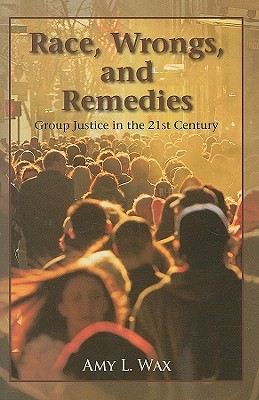 Race, Wrongs, and Remedies: Group Justice in the 21st Century (Hoover Studies in Politics, Economics, and Society)