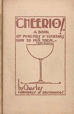 Cheerio! a Book of Punches and Cocktails How to Mix Them 1928 Reprint (Paperback)