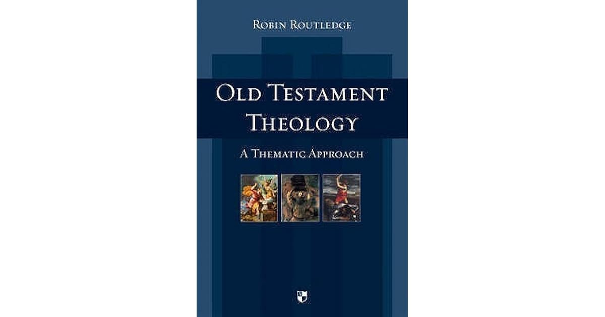 Old Testament Theology by Robin Routledge