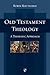 Old Testament Theology by Robin Routledge