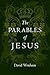 The Parables of Jesus by David Wenham