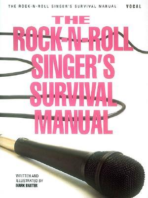 The Rock-N-Roll Singer's Survival Manual (Paperback)