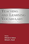 Teaching and Learning Vocabulary: Bringing Research to Practice Teaching and Learning Vocabulary: Bringing Research to Practice