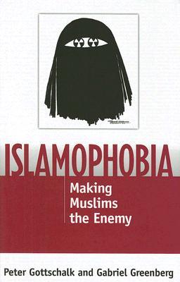 Islamophobia: Making Muslims the Enemy (Hardcover)