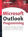 Microsoft Outlook Programming: Jumpstart for Administrators, Developers, and Power Users