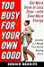 Too Busy for Your Own Good by Connie Merritt