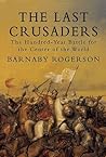 The Last Crusaders by Barnaby Rogerson