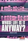 Whose Life Is It ...