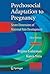 Psychosocial Adaptation to Pregnancy: Seven Dimensions of Maternal Role Development