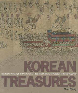 Korean Treasures: Rare Books, Manuscripts and Artefacts in the Bodleian Libraries and Museums of Oxford University (Hardcover)