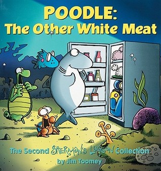 Poodle: The Other White Meat (Sherman's Lagoon, #2)