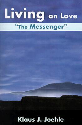 Living on Love: "The Messenger" (Paperback)