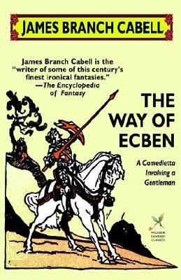 The Way of Ecben: A Comedietta Involving a Gentleman (Paperback)