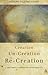 Creation, Uncreation, Recre...