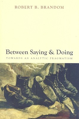 Between Saying and Doing: Towards an Analytic Pragmatism (Hardcover)
