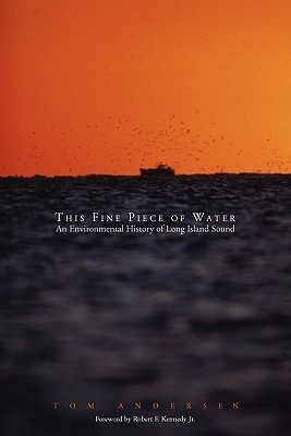 This Fine Piece of Water: An Environmental History of Long Island Sound (Paperback)