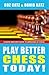 Play Better Chess Today!