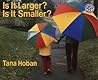 Is It Larger? Is It Smaller?: A Visual Picture Book About Size and Relativity for Kids (Ages 4-8) Is It Larger? Is It Smaller?: A Visual Picture Book About Size and Relativity for Kids (Ages 4-8)