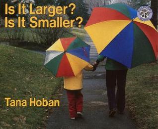 Is It Larger? Is It Smaller?: A Visual Picture Book About Size and Relativity for Kids (Ages 4-8)