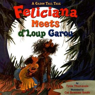 Feliciana Meets D Loup Garou A Cajun Tall Tale By Tynia Thomassie