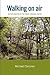 Walking on Air: An Explorat...