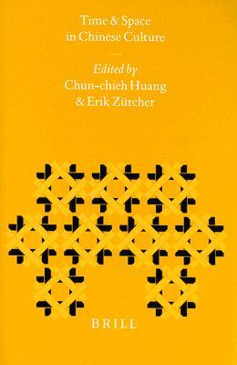 Time and Space in Chinese Culture (Sinica Leidensia, 33)