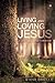 Living and Loving Jesus