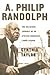 A. Philip Randolph: The Rel...