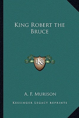 King Robert the Bruce (Paperback)