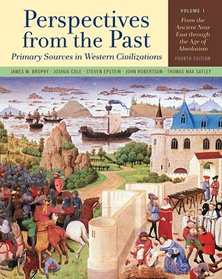 Perspectives from the Past: Primary Sources in Western Civilizations: from the Ancient Near East Through the Age of Absolutism (Paperback)