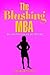 The Blushing MBA: Secrets f...