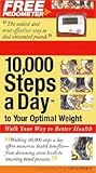 10,000 Steps a Day to Your Optimal Weight: Walk Your Way to Better Health