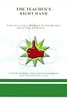 The Teacher's Right Hand: A Resource Guide of Reading & Writing Strategies, Lesson Plans, and Rubrics