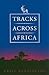 Tracks Across Africa: Anoth...