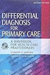 Differential Diagnosis for Primary Care: A handbook for healthcare practioners