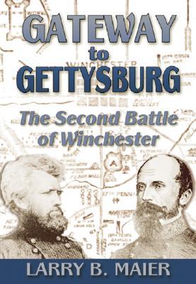 Gateway to Gettysburg: The Second Battle of Winchester (Hardcover)