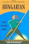 Hungarian: Start Speaking Today (Language 30)