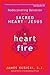 A Heart on Fire: Rediscover...