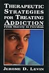 Therapeutic Strategies for Treating Addiction: From Slavery to Freedom (Library of Substance Abuse Treatment)