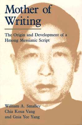 Mother of Writing: The Origin and Development of a Hmong Messianic Script
