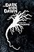 The Dark Before Dawn