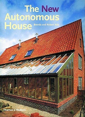 The New Autonomous House: Design and Planning for Sustainability (Paperback)