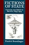 Fictions of State: Culture and Credit in Britain, 1694–1994 (Institutional Studies)