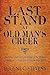 Last Stand at Old Man's Creek: The True and Correct Story of the Battle of Stillman's Run, Black Hawk War 1832