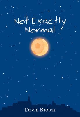 Not Exactly Normal (Paperback)
