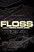 Floss by Monica Marie Jones