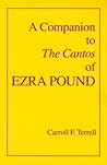 A Companion to The Cantos of Ezra Pound A Companion to The Cantos of Ezra Pound
