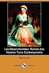 Les Désenchantées by Pierre Loti