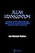 Allah Transcendent: Studies in the Structure and Semiotics of Islamic Philosophy, Theology and Cosmology