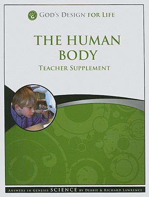 The Human Body, Teacher Supplement [With CDROM] (God's Design for Life)